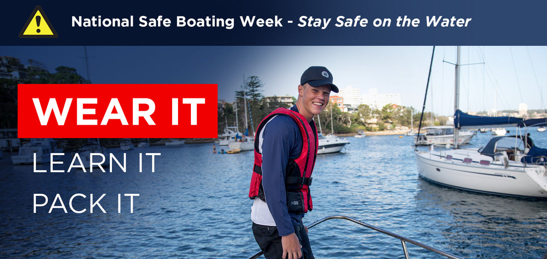 WEAR IT - National Safe Boating Week - Stay Safe on the Water